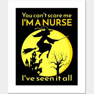 You can't scare me I'M A NURSE I've seen it all! Posters and Art